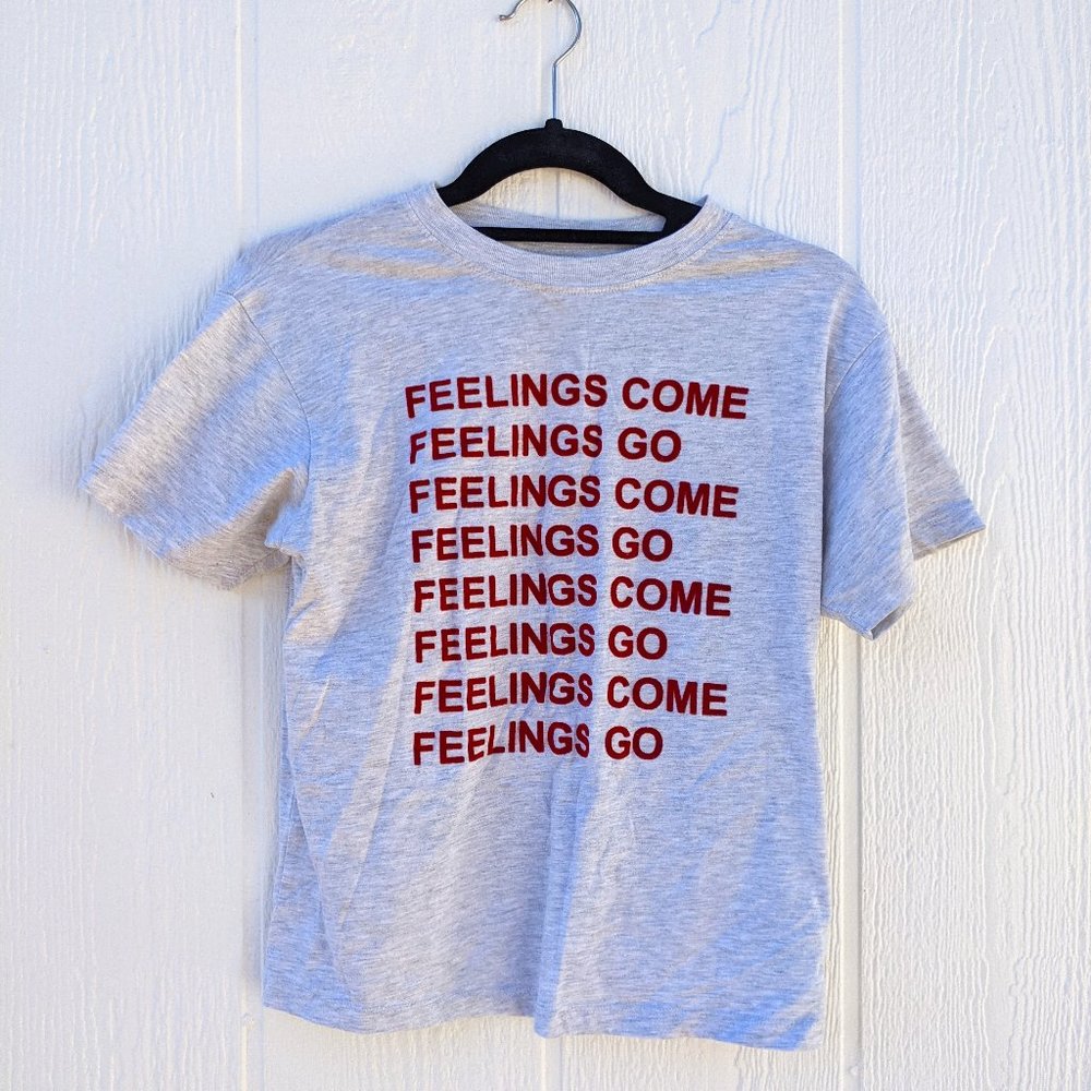 "Feelings Come Feelings Go" Graphic Tee